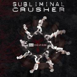 Subliminal Crusher : Endvolution